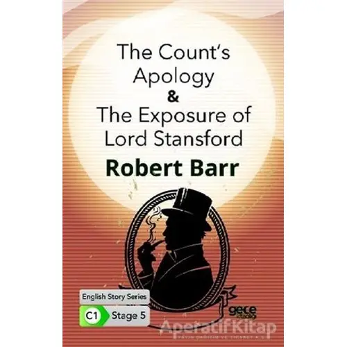 The Counts Apology - The Exposure of Lord Stansford - Robert Barr - Gece Kitaplığı