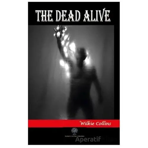 The Dead Alive - Wilkie Collins - Platanus Publishing