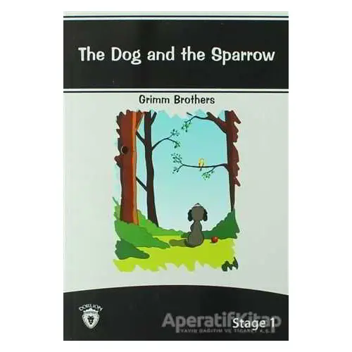 The Dog And The Sparrow İngilizce Hikayeler Stage 1 - Grimm Brothers - Dorlion Yayınları