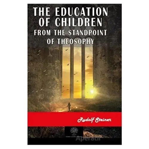 The Education of Children - Rudolf Steiner - Platanus Publishing