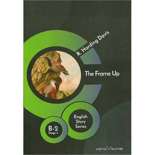 The Frame Up - R. Harding Davis (B2 Stage-4) - Karnaval Kitap