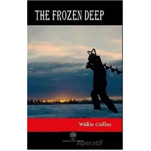 The Frozen Deep - Wilkie Collins - Platanus Publishing