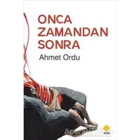 Onca Zamandan Sonra - Ahmet Ordu - Duvar Kitabevi