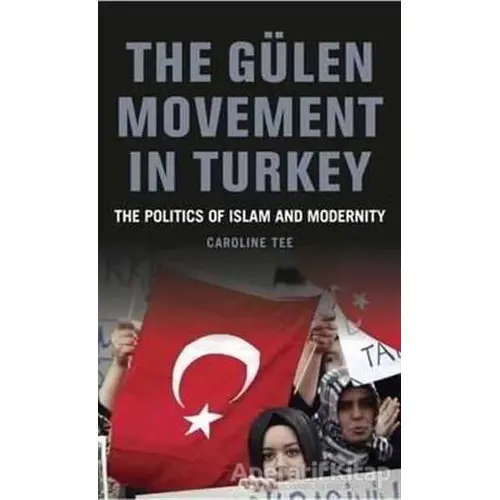 The Gülen Movement in Turkey - Caroline Tee - I.B. Tauris