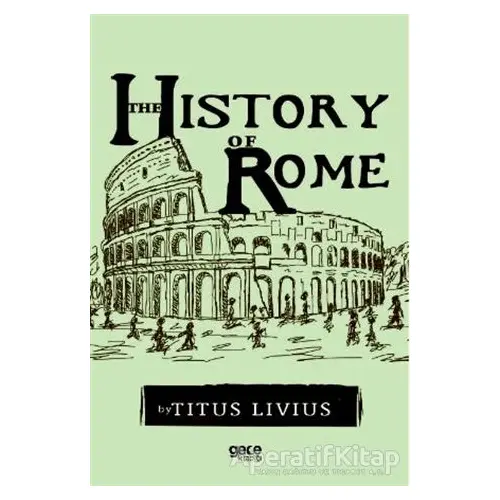 The History Of Rome - Titus Livius - Gece Kitaplığı