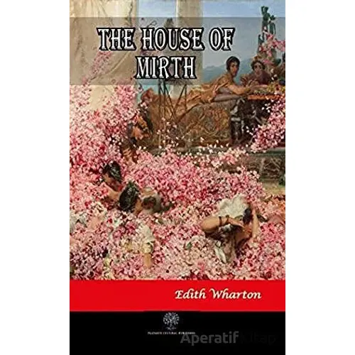 The House of Mirth - Edith Wharton - Platanus Publishing