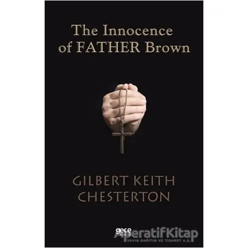 The Innocence of Father Brown - Gilbert Keith Chesterton - Gece Kitaplığı