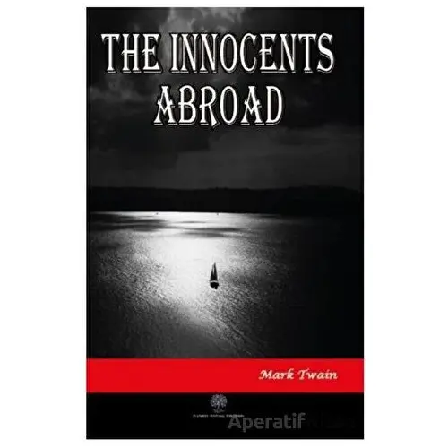 The Innocents Abroad - Mark Twain - Platanus Publishing