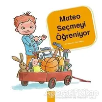 Mateo Seçmeyi Öğreniyor - Jon Lasser - 1001 Çiçek Kitaplar