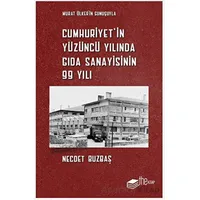 Cumhuriyet’in Yüzüncü Yılında Gıda Sanayisinin 99 Yılı - Necdet Buzbaş - The Kitap