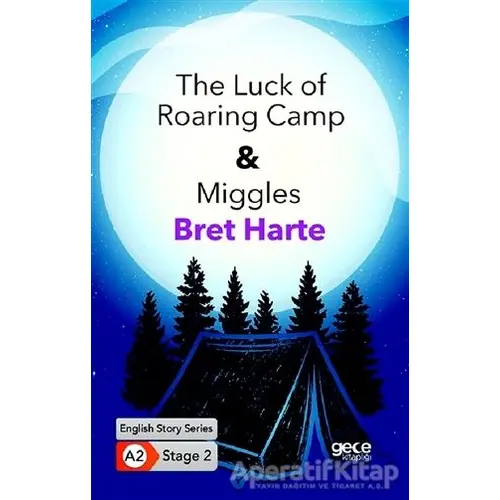 The Luck of Roaring Camp - Miggles - İngilizce Hikayeler A2 Stage 2 - Bret Harte - Gece Kitaplığı