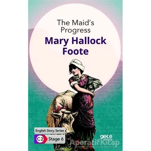 The Maids Progress / İngilizce Hikayeler C2 Stage 6 - Mary Hallock Foote - Gece Kitaplığı