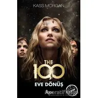 The 100 : Eve Dönüş 3. Kitap - Kass Morgan - GO! Kitap