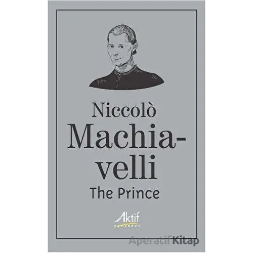 The Prince - Niccolo Machiavelli - Aktif Yayınevi