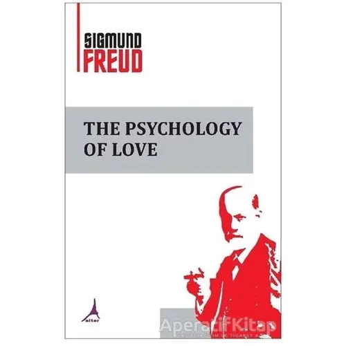 The Psychology Of Love - Sigmund Freud - Alter Yayıncılık