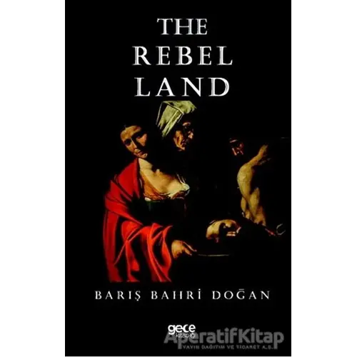 The Rebel Land - Barış Bahri Doğan - Gece Kitaplığı