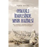 Osmanlı İdaresinde Mısır Hazinesi - Tahir Sevinç - Aktif Yayınevi