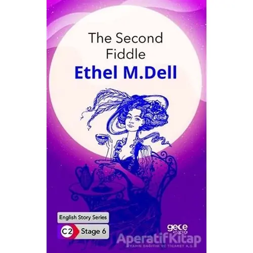 The Second Fiddle / İngilizce Hikayeler C2 Stage 6 - Ethel M. Dell - Gece Kitaplığı