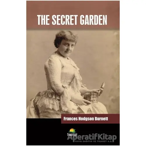 The Secret Garden - Frances Hodgson Burnett - Tropikal Kitap - Dünya Klasikleri