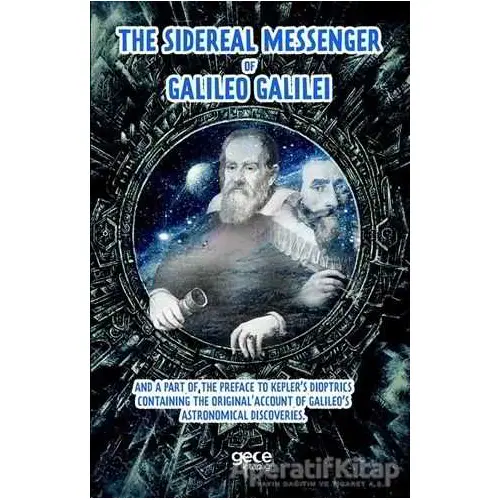 The Sidereal Messenger of Galileo Galilei - Galileo Galilei - Gece Kitaplığı