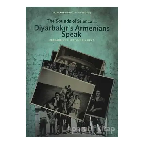 The Sounds of Silence 2 - Diyarbakırs Armenians Speak - Ferda Balancar - Hrant Dink Vakfı Yayınları