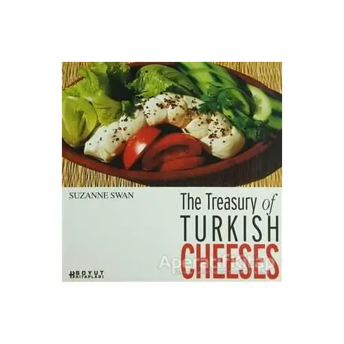 The Treasury of Turkish Cheeses Türkiye’nin Peynir Hazineleri - Suzanne Swan - Boyut Yayın Grubu