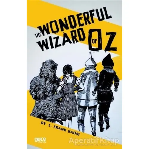 The Wonderful Wizard Of Oz - L. Frank Baum - Gece Kitaplığı