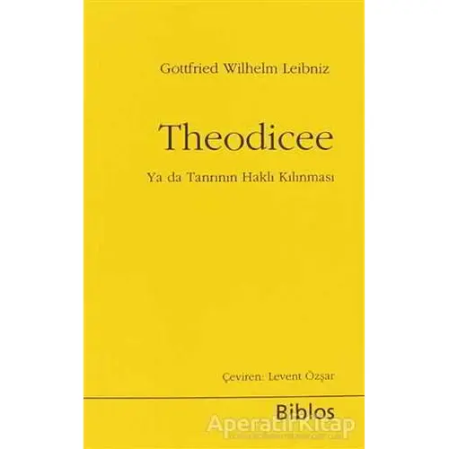 Theodicee - Gottfried Wilhelm Leibniz - Biblos Kitabevi