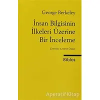İnsan Bilgisinin İlkeleri - George Berkeley - Biblos Kitabevi