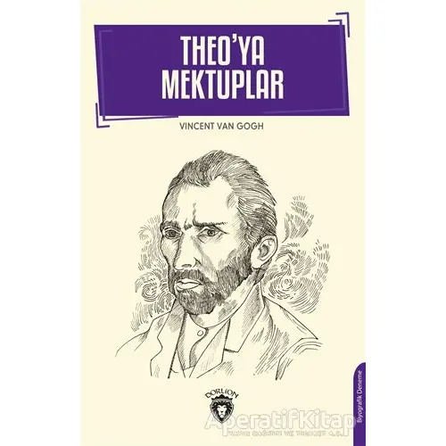 Theoya Mektuplar - Vincent van Gogh - Dorlion Yayınları