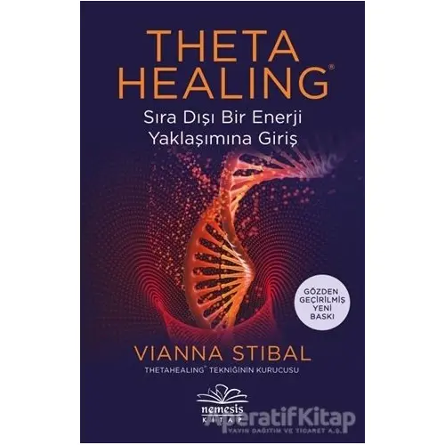 Theta Healing Sıra Dışı Enerji Yaklaşımına Giriş - Vianna Stibal - Nemesis Kitap
