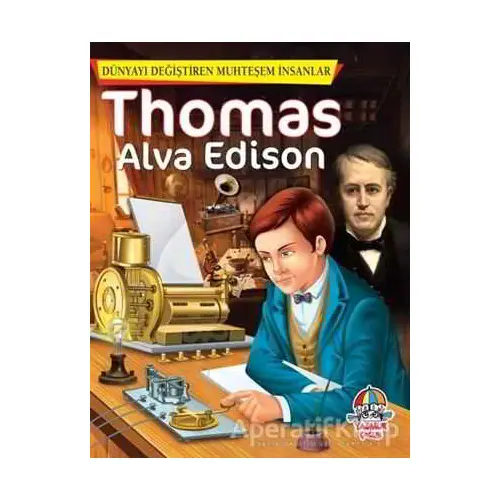 Thomas Alva Edison - Dünyayı Değiştiren Muhteşem İnsanlar - Kolektif - Yağmur Çocuk