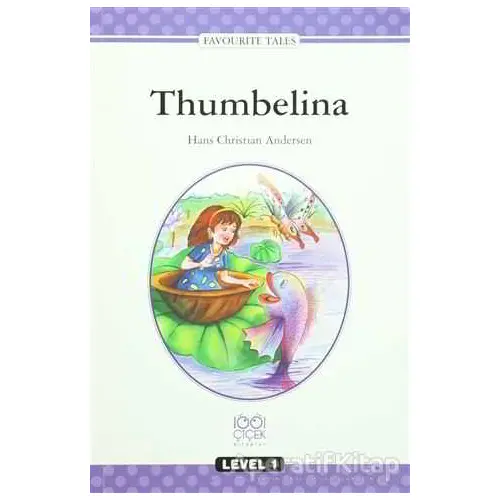 Thumbelina - Hans Christian Andersen - 1001 Çiçek Kitaplar
