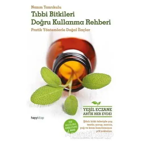 Tıbbi Bitkileri Doğru Kullanma Rehberi - Nazım Tanrıkulu - Hayykitap