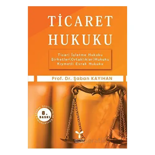 Ticaret Hukuku - Şaban Kayıhan - Umuttepe Yayınları