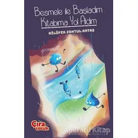 Besmele İle Başladım Kitabıma Yol Aldım - Nilüfer Zontul Aktaş - Çıra Çocuk Yayınları