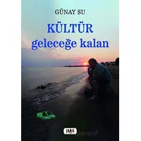 Kültür: Geleceğe Kalan - Günay Su - Tilki Kitap