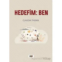 Hedefim: Ben - Claudia Thoma - Tilki Kitap