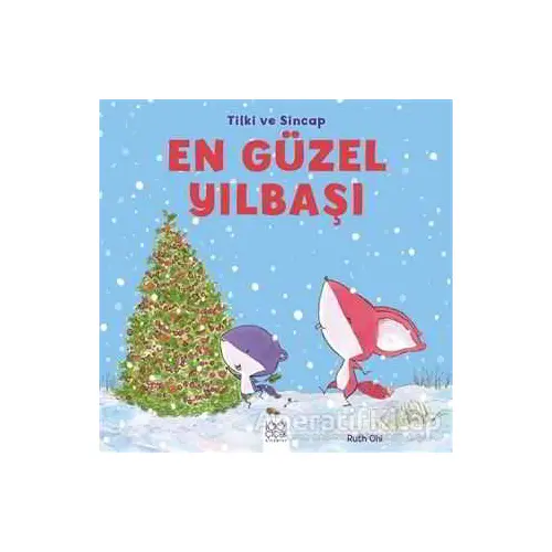 Tilki ve Sincap - En Güzel Yılbaşı - Ruth Ohi - 1001 Çiçek Kitaplar