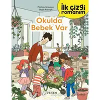 İlk Çizgi Romanım: Okulda Bebek Var - Mathieu Grousson - Desen Yayınları