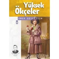 Yüksek Ökçeler - Ömer Seyfettin - Timaş Çocuk