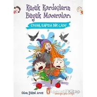 Eyvah, Kapıda Bir Cadı! - Küçük Kardeşlerin Büyük Maceraları - Selcen Yüksel Arvas - Timaş Çocuk