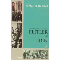 Osmanlı’dan Günümüze Elitler ve Din - Kemal H. Karpat - Timaş Yayınları