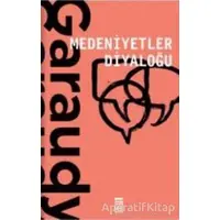 Medeniyetler Diyaloğu - Roger Garaudy - Timaş Yayınları