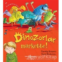 Dinozorlar Markette! - Timothy Knapman - İş Bankası Kültür Yayınları