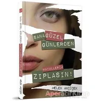 Sana Güzel Günlerden Hayallerim Zıplasın! - Melek Akçiçek - Bilgeoğuz Yayınları