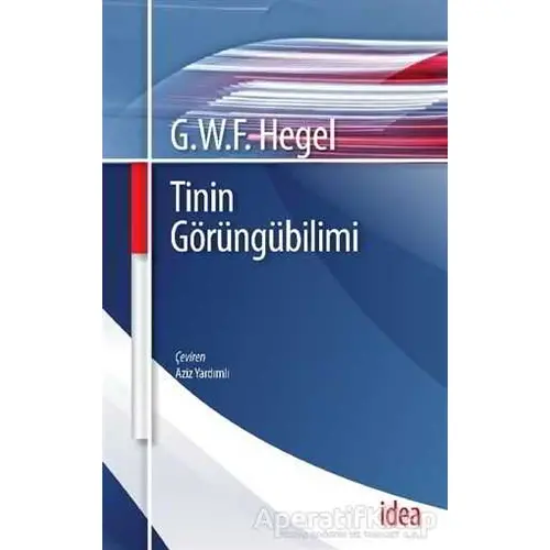 Tinin Görüngübilimi - Georg Wilhelm Friedrich Hegel - İdea Yayınevi