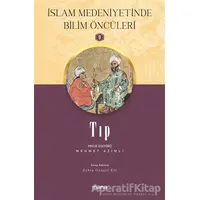 Tıp - İslam Medeniyetinde Bilim Öncüleri 9 - Zehra Gençel Efe - Mana Yayınları