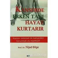 Kanserde Erken Tanı Hayat Kurtarır - Nijad Bilge - Say Yayınları