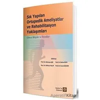 Sık Yapılan Ortopedik Ameliyatlar ve Rehabilitasyon Yaklaşımları